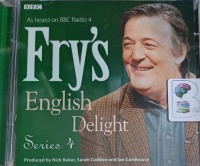 Fry's English Delight - Series 4 written by Stephen Fry performed by Stephen Fry on Audio CD (Abridged)